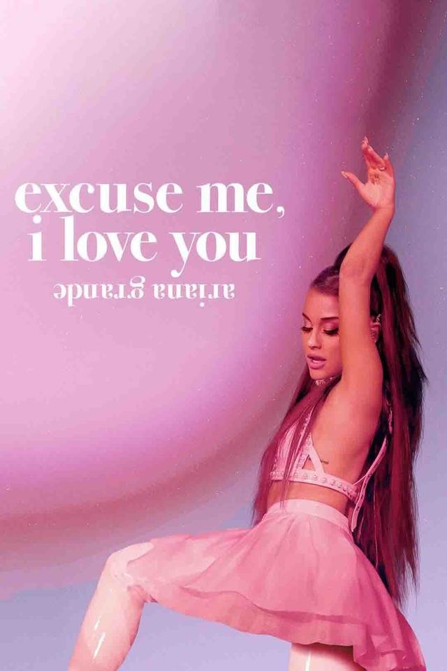 Ariana Grande: Excuse me, I love you